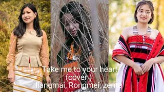 Take me to your heart ( Mltr) cover by Witamsin chawang || liangmai, Rongmei , Zeme Version ..