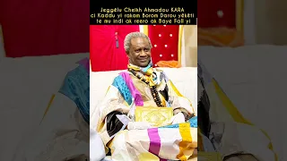 Jeggëlu Cheikh Ahmadou KARA ci Kaddu yi rakam Borom Darou yëkëti te mu indi ak reero ak Baye Fall yi