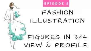 Ep. #5 - Fashion Illustration for Beginners - 3/4 View and Profile of the Female Figure