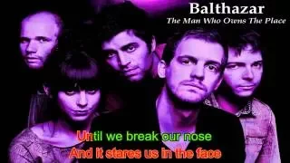 Lyrics - Balthazar - The Man Who Owns The Place