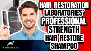 Introducing the Hair Restoration Laboratories' Professional Strength, DHT Blocking Hair Loss Shampoo