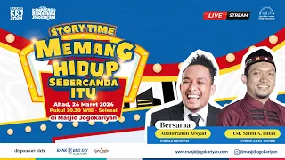 STORY TIME - Memang Hidup Sebercanda Itu | Abdurrahim Arsyad ft Ust. Salim A fillah