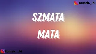 Mata - Szmata (TEKST/LYRICS)