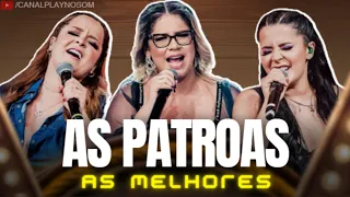 AS PATROAS - AS MAIS TOCADAS DAS PATROAS (MARÍLIA MENDONÇA, MAIARA E MARAÍSA) MELHORES AS PATROAS