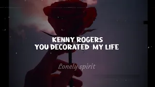 You Decorated My Life - Kenny Rogers (sub español)