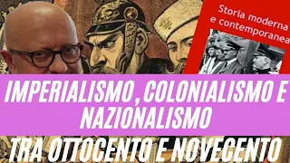 Imperialismo, colonialismo e nazionalismo tra ottocento e novecento