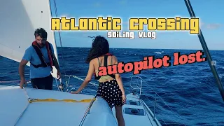 Autopilot Lost! NO EXPERIENCE Atlantic Crossing! #atlanticcrossing #sailboat