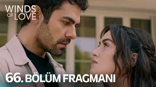 Rüzgarlı Tepe 66. Bölüm Fragmanı | Winds of Love Episode 66 Promo