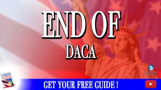 USA Immigration Lawyer: The END of DACA what you need to know