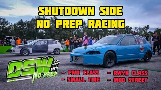 NO PREP RACING FROM THE SHUTDOWN SIDE @ OSW | FWD, RWYB, SMALL TIRE, AND MOD STREET CLASSES