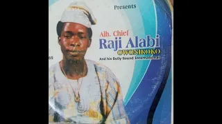 Alhaji Chief Raji Alabi Owonikoko - Tribute To Ayinla Omowura