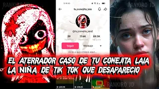 El Aterrador caso de tu conejita laia la niña de tik tok que Desaparecio