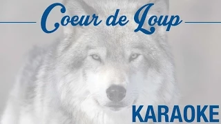 Cœur de loup - Rendu célèbre par Philippe Lafontaine (KARAOKÉ - Version instrumentale + paroles)