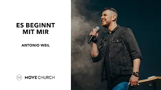 Es beginnt mit mir | Antonio Weil | Move Church