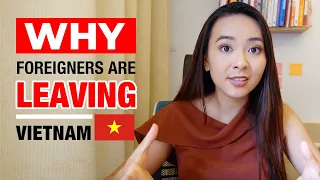 WHY ARE FOREIGNERS LEAVING VIETNAM?