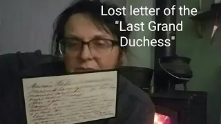 The Lost Letter of "the Last Grand Duchess": I have it, and will show it to you!