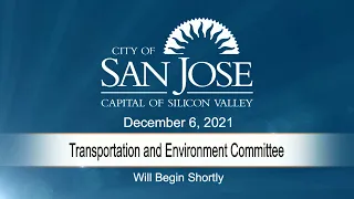 DEC 6, 2021 | Transportation & Environment Committee