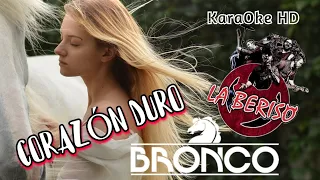 CORAZÓN DURO - LA BERISO Ft BRONCO (KaraOke HD)