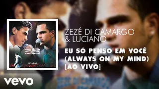 Eu Só Penso em Você (Always On My Mind) [Ao Vivo] (Áudio Oficial)