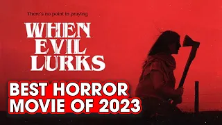 When Evil Lurks is The Best Horror Movie of 2023 - Hack The Movies