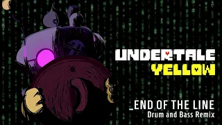 Undertale Yellow - END OF THE LINE_  [Drum and Bass Remix by NyxTheShield] [Genocide Axis Theme]