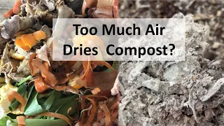 Too Much Air Dries Compost