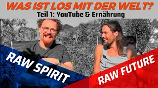 Teil 1: Was ist aus Ernährungsyoutube geworden? Mit @rawfuturetv  🙏💖