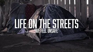 Life on the Streets - We Feel Unsafe