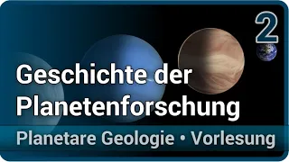 Planetare Geologie (2) • Geschichte der Planetenforschung | Christian Köberl