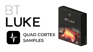 BT Luke | Neural DSP Quad Cortex Samples