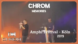 Chrom - Memories (Live@Amphi 2019)