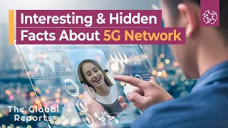 What is 5G? Interesting & Hidden Facts About 5G Network | The Global Reports