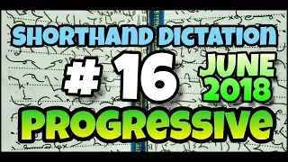 # 16 | 105 wpm | Progressive Shorthand | June 2018