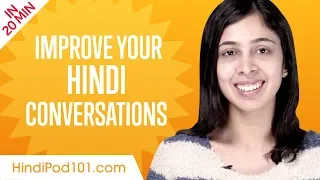 Learn Hindi in 20 Minutes - Improve your Hindi Conversation Skills