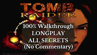 Tomb Raider 1 (PS1) FULL 100% Walkthrough LONGPLAY - All Secrets *NO COMMENTARY*