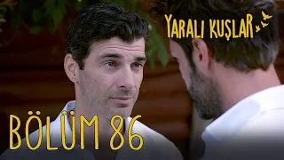 Yaralı Kuşlar 86. Bölüm