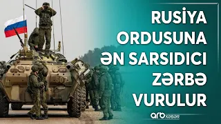 Ukraynada döyüşlər şiddətləndi: Rusiya ciddi itkilər verir