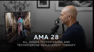 180 - AMA #28 [sneak peek]: All things testosterone and testosterone replacement therapy