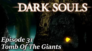 Tomb Of The Giants - Dark Souls Walkthrough - Episode 31