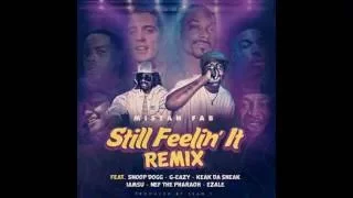 Mistah F.A.B. - Still Feelin It (Remix) (Audio) ft. Snoop Dogg G-