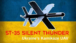 ST-35 Silent Thunder: Ukraine's New Kamikaze UAV