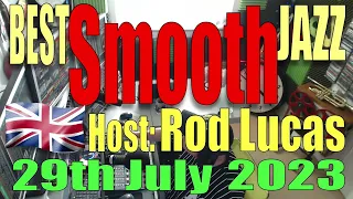 BEST SMOOTH JAZZ  : Host Rod Lucas (29th July 2023)