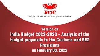 India Budget 2022-2023 - Analysis of the budget proposals to the Customs and SEZ Provisions