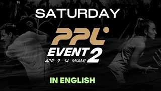 PPL Miami Event 2 - Saturday