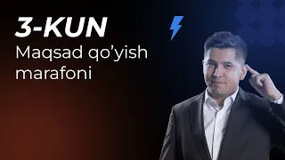 Maqsad qo'yish marafoni. 3-kun