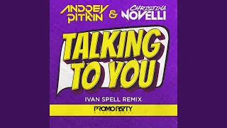 Talking to You (Ivan Spell Remix)