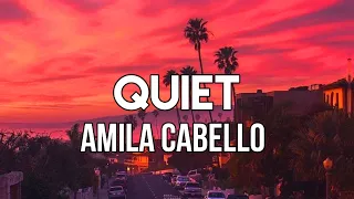 Camila Cabello - Quiet (Lyrics) | You're comin' over, I started takin'