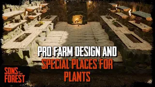 Pro Farm Design And Special Places For Plants Building - Sons Of The Forest Tips & Tricks