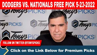 LA Dodgers vs. Washington Nationals 5/23/2022 FREE MLB Picks and Predictions on MLB Betting Tips
