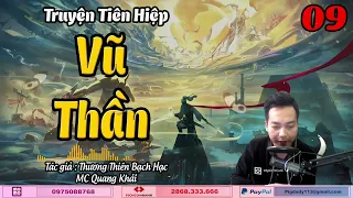 VŨ THẦN - Tập 9 | Truyện Kiếm Hiệp , Tiên Hiệp , Huyền Huyễn | MC Quang Khải | CÚ ĐÊM Radio